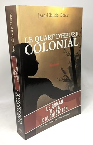 Bild des Verkufers fr Le quart d'heure colonial zum Verkauf von crealivres