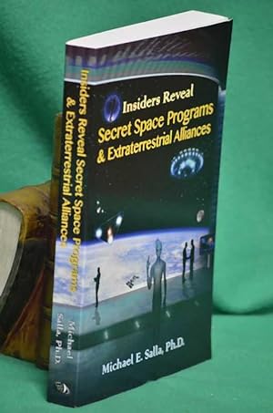Bild des Verkufers fr Insiders Reveal Secret Space Programs & Extraterrestrial Alliances zum Verkauf von Shiny Owl Books