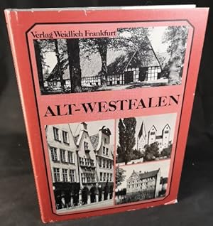 Alt-Westfalen: Die Bauentwicklung Westfalens seit der Renaissance.