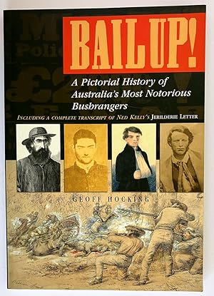 Bail up! A Pictorial History of Australia's Most Notorious Bushrangers by Geoff Hocking
