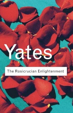 Immagine del venditore per The Rosicrucian Enlightenment (Routledge Classics) venduto da WeBuyBooks