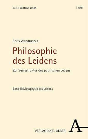 Immagine del venditore per Philosophie des Leidens : Zur Seinsstruktur des pathischen Lebens venduto da AHA-BUCH GmbH