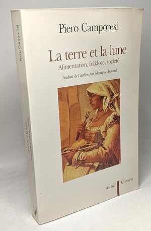 Seller image for La Terre et la lune: Alimentation folklore socit for sale by crealivres