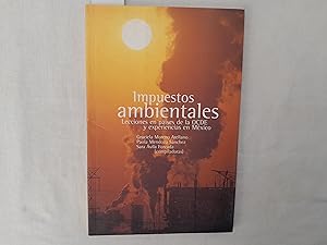 Seller image for Impuestos ambientales.Lecciones en pases dela OCE y exeriencias en Mxico. for sale by Librera "Franz Kafka" Mxico.