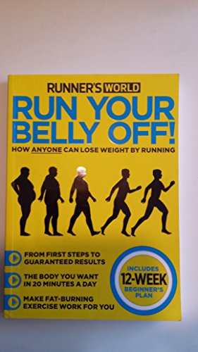 Bild des Verkufers fr Run Your Belly Off! How Anyone Can Lose Weight By Running. (Runner's World) zum Verkauf von WeBuyBooks