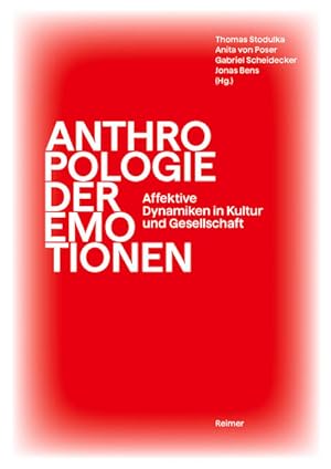 Anthropologie der Emotionen. Affektive Dynamiken in Kultur und Gestellschaft.