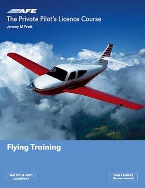 Bild des Verkufers fr The Private Pilots License Course: Flying Training (Private Pilots Licence Course) zum Verkauf von WeBuyBooks