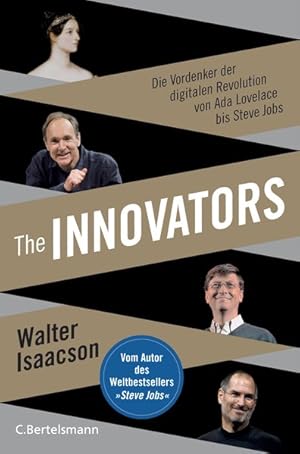 The Innovators Die Vordenker der digitalen Revolution von Ada Lovelace bis Steve Jobs