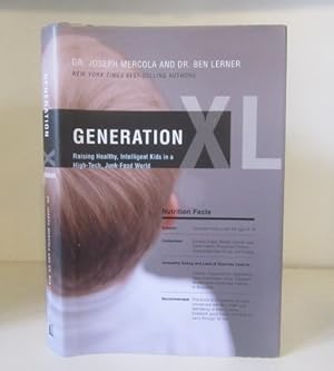 Bild des Verkufers fr Generation XL: Raising Healthy, Intelligent Kids in a High-Tech, Junk-Food World zum Verkauf von BRIMSTONES