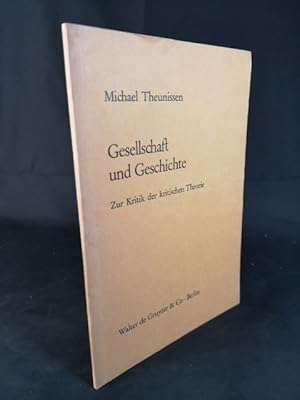 Imagen del vendedor de Gesellschaft und Geschichte Zur Kritik der kritischen Theorie a la venta por ANTIQUARIAT Franke BRUDDENBOOKS