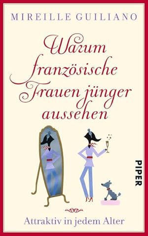 Warum französische Frauen jünger aussehen: Attraktiv in jedem Alter Attraktiv in jedem Alter