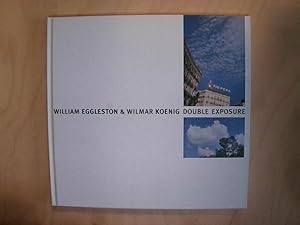 William Eggleston & Wilmar Koenig. Double Exposure. Dt. /Engl. Double Exposure. Dt. /Engl.