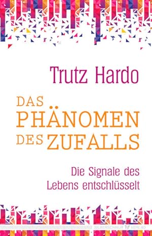 Das Phänomen des Zufalls - Die Signale des Lebens entschlüsselt Die Signale des Lebens entschlüsselt