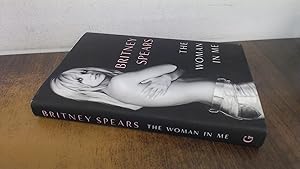 Imagen del vendedor de The Woman in Me: Britney Spears (1st printing) a la venta por BoundlessBookstore