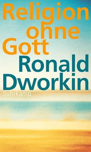 Imagen del vendedor de Religion ohne Gott Ronald Dworkin. Aus dem Amerikan. von Eva Engels a la venta por Berliner Bchertisch eG