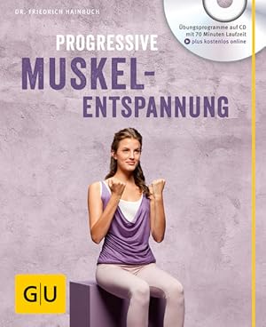 Progressive Muskelentspannung (mit Audio CD): Übungsprogramme auf CD plus kostenlos online (GU En...