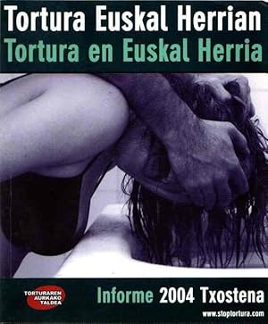 Immagine del venditore per Tortura Euskal Herrian = Tortura en Euskal Herria. Txostena 2004 = Informe 2004 . venduto da Librera Astarloa
