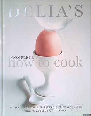 Bild des Verkufers fr Delias Complete How To Cook: Both a guide for beginners and a tried & tested recipe collection for life zum Verkauf von Klondyke