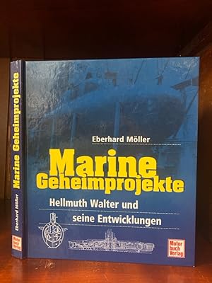 Marine Geheimprojekte. Hellmuth Walter und seine Entwicklungen.