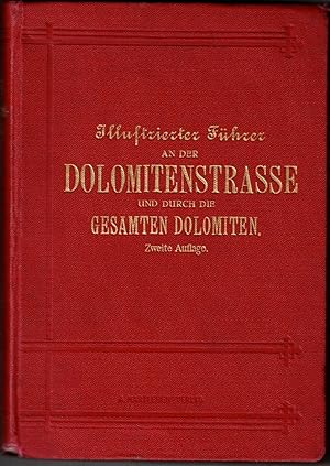 Illustrierter Führer an der Dolomitenstrasse und durch die gesamten Dolomiten. Mit 48 Illustratio...