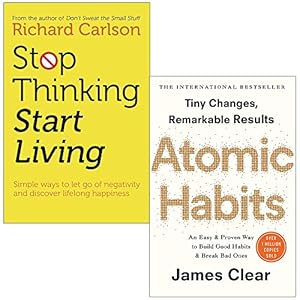 Immagine del venditore per Stop Thinking Start Living By Richard Carlson & Atomic Habits By James Clear 2 Books Collection Set venduto da usa4books