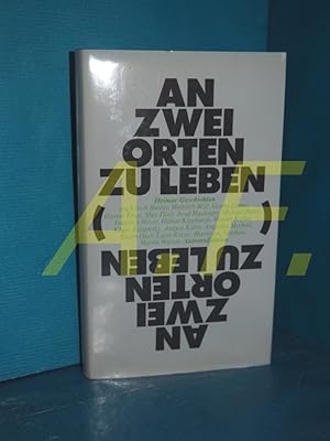 Bild des Verkufers fr An zwei Orten zu leben : Heimat-Geschichten hrsg. von Vera Botterbusch u. Klaus Konjetzky zum Verkauf von Antiquarische Fundgrube e.U.