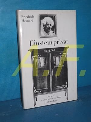 Imagen del vendedor de Einstein privat : Herta W. erinnert sich an die Jahre 1927 bis 1933 a la venta por Antiquarische Fundgrube e.U.