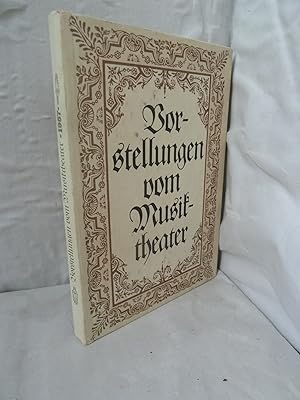 Vorstellungen vom Musiktheater: Ein Allmanach auf des 40 Jahr der Komischen Oper