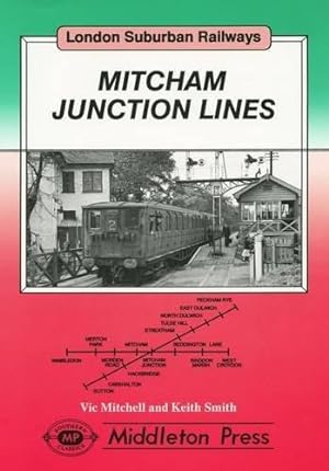 Bild des Verkufers fr Mitcham Junction Lines: from Peckham Rye, West Croydon, Sutton and Wimbledon (London Suburban Railways) zum Verkauf von WeBuyBooks