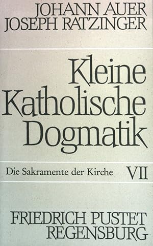 Bild des Verkufers fr Kleine katholische Dogmatik Band VII.Die Sakramente der Kirche. zum Verkauf von books4less (Versandantiquariat Petra Gros GmbH & Co. KG)