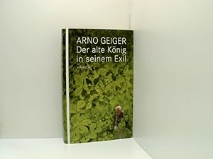 Bild des Verkufers fr Der alte Knig in seinem Exil Arno Geiger zum Verkauf von Book Broker