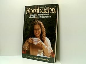 Bild des Verkufers fr Kombucha. Ein altes Teeheilmittel schenkt neue Gesundheit zum Verkauf von Book Broker