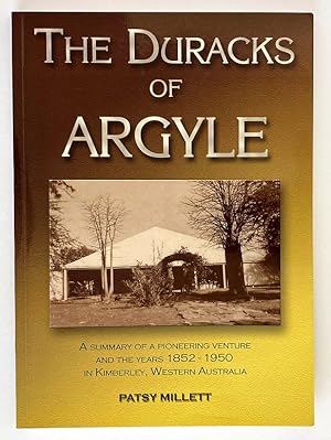 Seller image for The Duracks of Argyle: A Summary of a Pioneering Venture and the Years 1852?1950 in Kimberley, Western Australia by Patsy Millett for sale by Book Merchant Bookstore