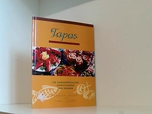 Bild des Verkufers fr Tapas. 100 unwiderstehliche Appetithappen aus Spanien 100 unwiderstehliche Appetithappen aus Spanien zum Verkauf von Book Broker