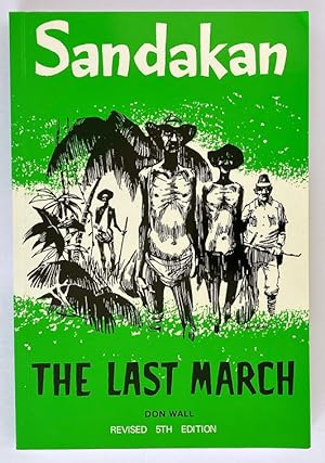 Sandakan: Under Nippon: The Last March by Don Wall