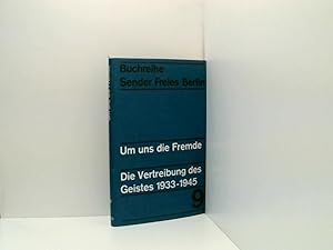 Seller image for Um uns die Fremde.- Die Vertreibung des Geistes 1933-1945 for sale by Book Broker