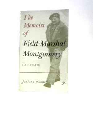 Image du vendeur pour The Memoirs of Field-Marshal the Viscount Montgomery of Alamein mis en vente par World of Rare Books