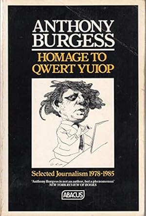 Bild des Verkufers fr Homage to Qwert Yuiop: Selected Journalism 1978-1985 (Abacus Books) zum Verkauf von WeBuyBooks 2