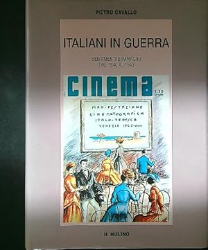 Italiani in guerra Sentimenti e immagini dal 1940 al 1943