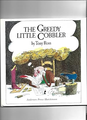 The greedy little cobbler.