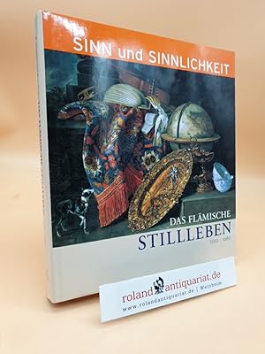 Bild des Verkufers fr Das flmische Stillleben : 1550 - 1680 ; eine Ausstellung der Kulturstiftung Ruhr Essen und des Kunsthistorischen Museums Wien ; Kulturstiftung Ruhr, Villa Hgel, 1. September - 8. Dezember 2002 ; [Kunsthistorisches Museum Wien, 18. Mrz - 21. Juli 2002] [Katalog Kulturstiftung Ruhr Essen, Villa Hgel. Red.: Christa Nitze-Ertz . bers.: Cornelia Fitger . Autoren des Kataloges Arnout Balis .] zum Verkauf von Roland Antiquariat UG haftungsbeschrnkt