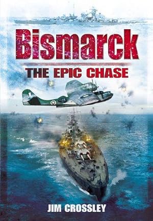 Seller image for Bismarck: The Epic Chase: The Sinking of the German Menace for sale by WeBuyBooks