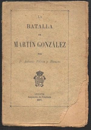 Imagen del vendedor de LA BATALLA DE MARTIN GONZALEZ a la venta por Librera Raimundo