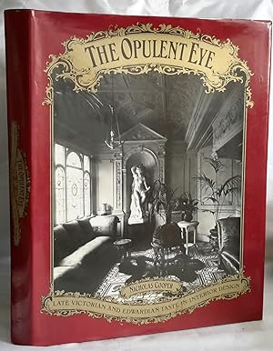 Seller image for The Opulent Eye. Late Victorian and Edwardian Taste in Interior Design. for sale by Addyman Books