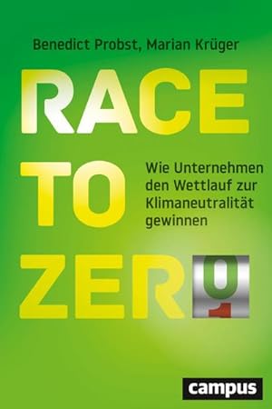 Bild des Verkufers fr Race to Zero : Wie Unternehmen den Wettlauf zur Klimaneutralitt gewinnen zum Verkauf von AHA-BUCH GmbH