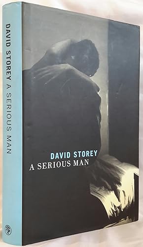 Seller image for A Serious Man. PRESENTATION COPY FROM AUTHOR TO ROBIN DALTON AND HER HUSBAND. for sale by Addyman Books