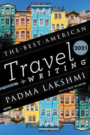 Bild des Verkufers fr Best American Travel Writing 2021 zum Verkauf von WeBuyBooks