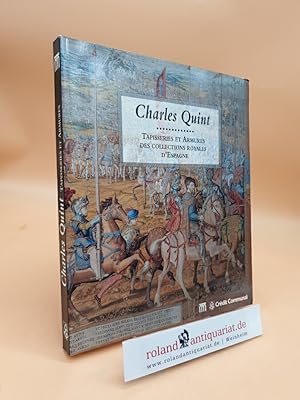 Image du vendeur pour Charles Quint.Tapisseries et armures des collections royales Espagnoles mis en vente par Roland Antiquariat UG haftungsbeschrnkt