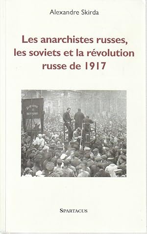 Imagen del vendedor de Les anarchistes russes, les soviets et la rvolution russe de 1917, a la venta por L'Odeur du Book