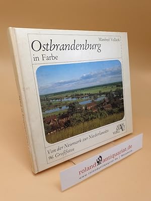 Bild des Verkufers fr Ostbrandenburg in Farbe : von d. Neumark zur Niederlausitz ; Band 12 zum Verkauf von Roland Antiquariat UG haftungsbeschrnkt